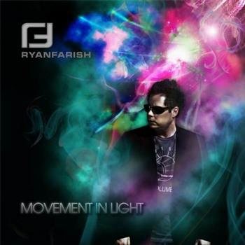 Ryan Farish - Movement In Light 2009